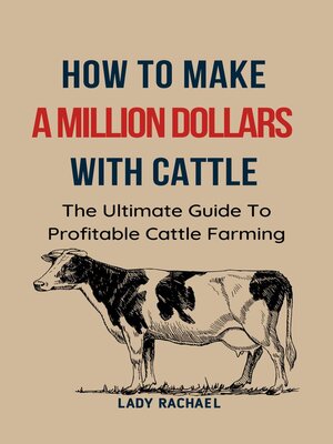 cover image of To Make a Million Dollars With Cattle